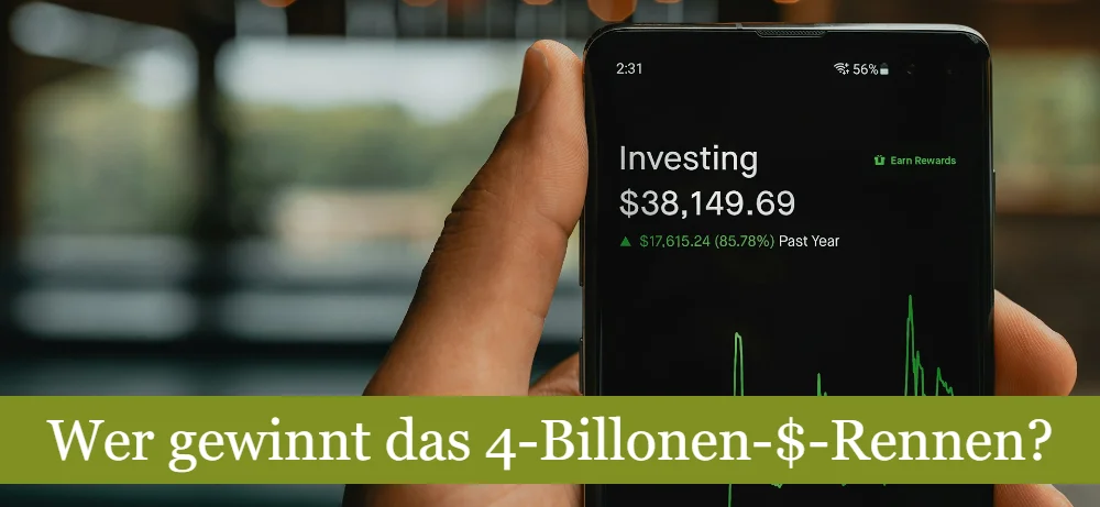 Rennen um eine Marktkapitalisierung von 4 Billionen Dollar