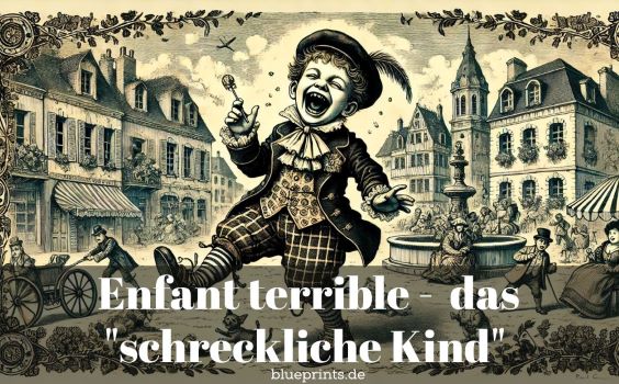 Ein kleines enfant terrible