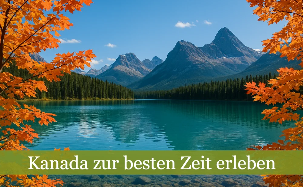 Kanada zur besten Zeit