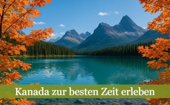 Kanada zur besten Zeit