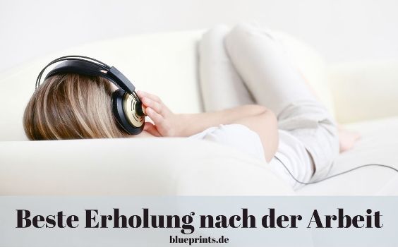 Beste Erholung nach Arbeit