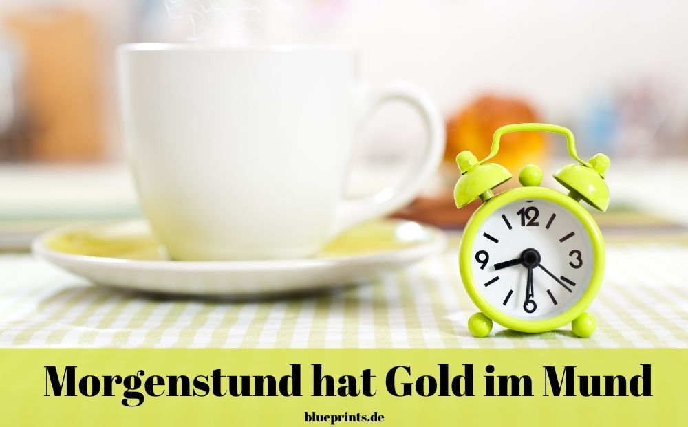 Morgenstund hat Gold im Mund