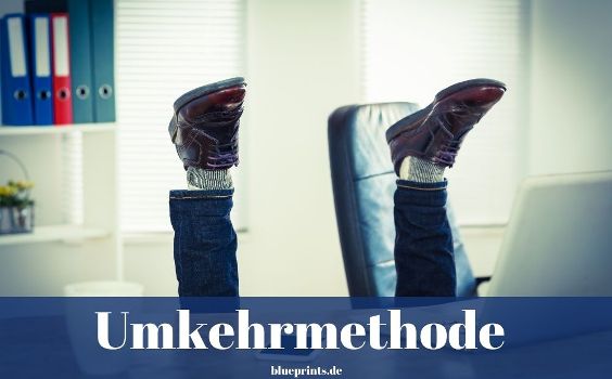 Umkehrmethode – mit der Kopfstandtechnik zur Lösung