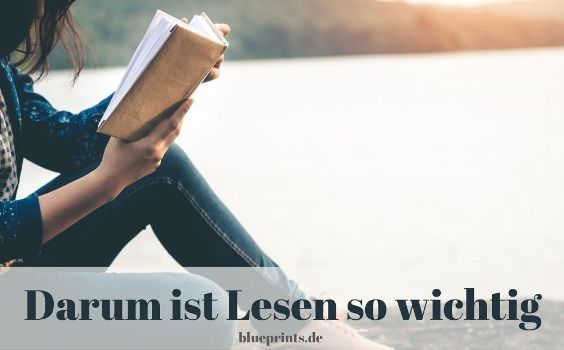 Warum Lesen wichtig ist