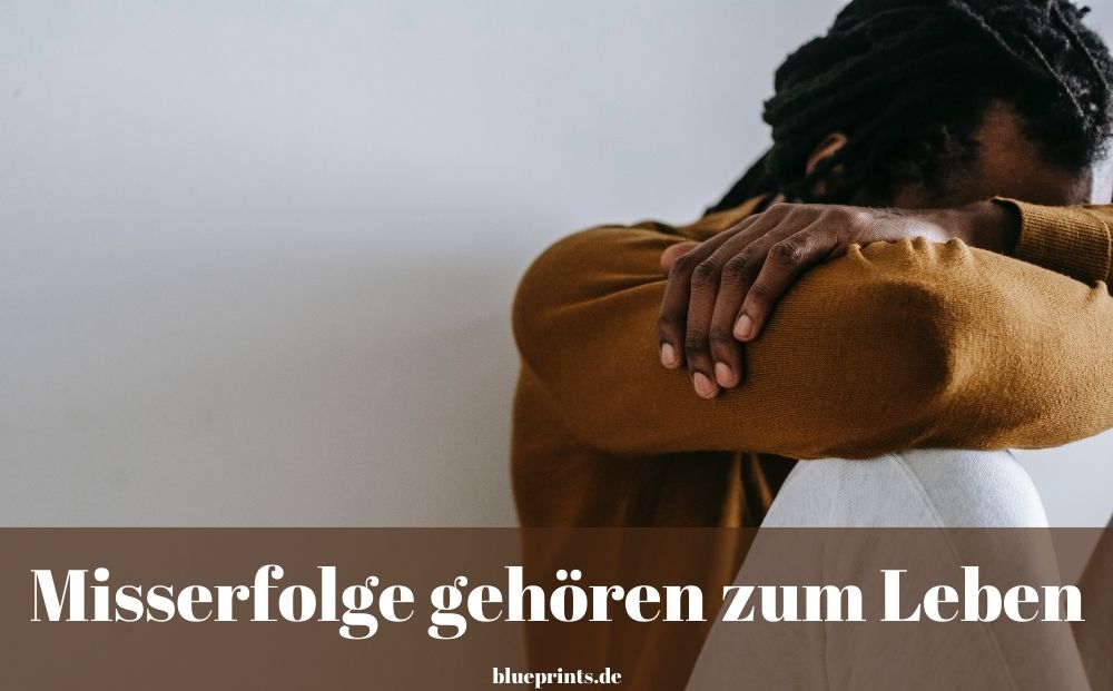 Wie Misserfolge uns stärken