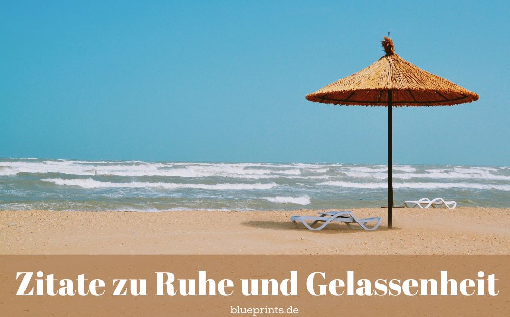 Zitate zu Ruhe und Gelassenheit