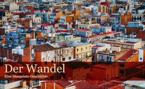 Der Wandel | Eine blueprints Geschichte