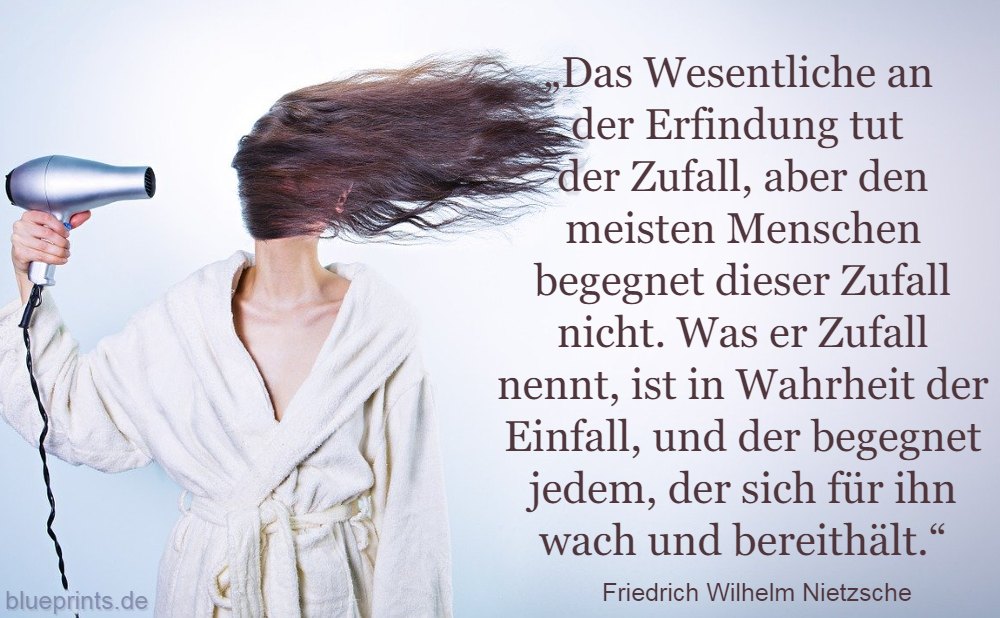 Erfindung Nietzsche Zitat Frau Föhn Haare