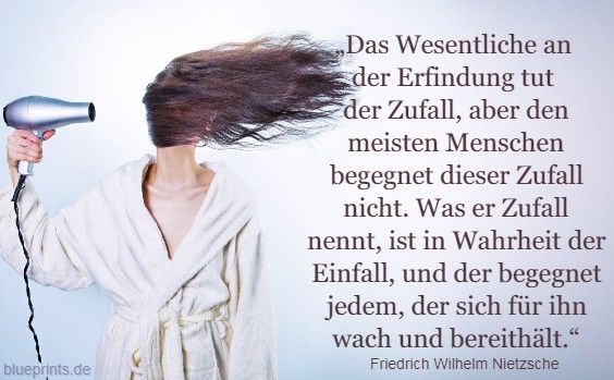 Erfindung Nietzsche Zitat Frau Föhn Haare