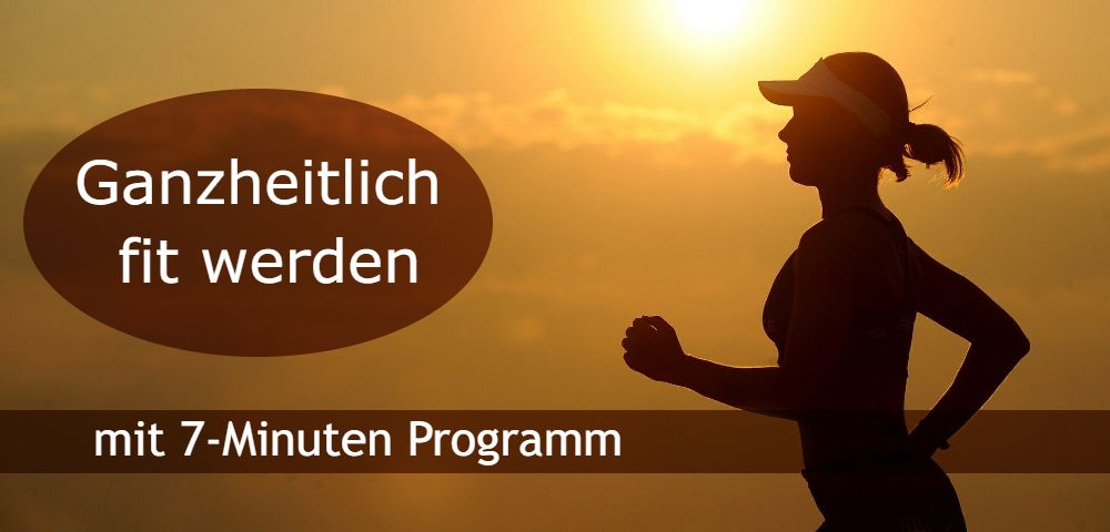 Ganzheitlich fit werden mit 7-Minuten Programm