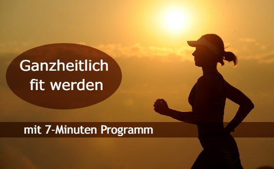 Ganzheitlich fit werden mit 7-Minuten Programm