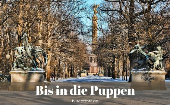 Bis in die Puppen