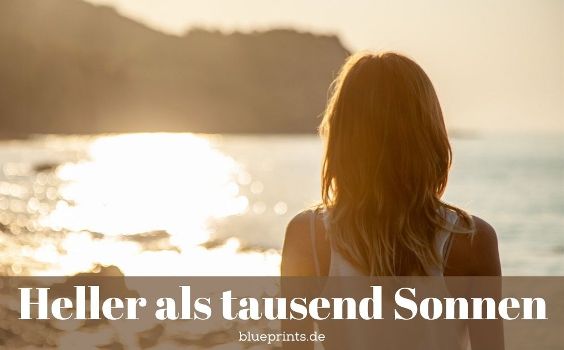 Heller als tausend Sonnen - Sprichwort