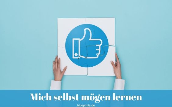 Mich selbst mögen lernen
