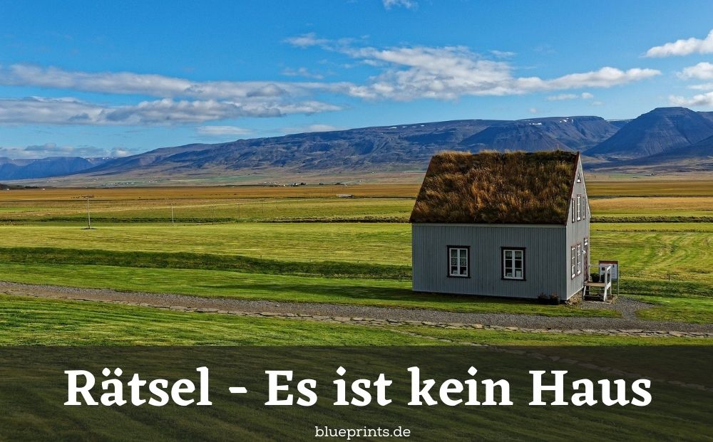 Rätsel - Es ist kein Haus