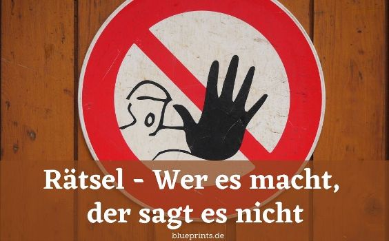 Rätsel - Wer es macht, der sagt es nicht