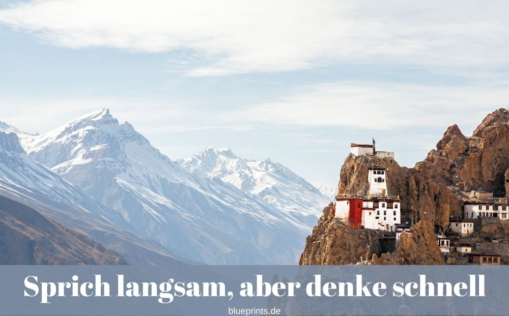Sprich langsam, aber denke schnell