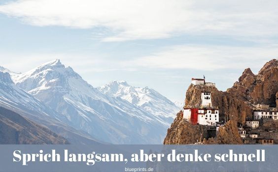 Sprich langsam, aber denke schnell