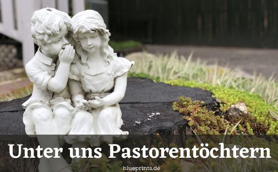 Unter uns Pastorentöchtern – Bedeutung