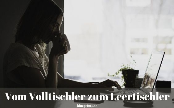 Vom Volltischler zum Leertischler