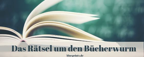 Das Rätsel um den Bücherwurm